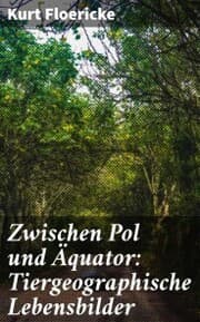 Cover von Zwischen Pol und Äquator: Tiergeographische Lebensbilder