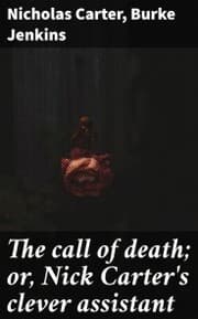 Cover von The call of death; or, Nick Carter's clever assistant