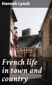 Cover von French life in town and country