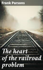Cover von The heart of the railroad problem