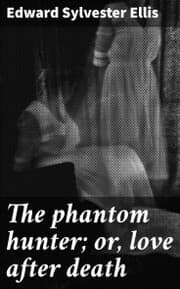 Cover von The phantom hunter; or, love after death