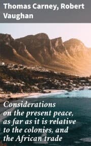 Cover von Considerations on the present peace, as far as it is relative to the colonies, and the African trade