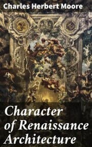 Cover von Character of Renaissance Architecture