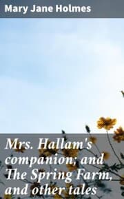 Cover von Mrs. Hallam's companion; and The Spring Farm, and other tales