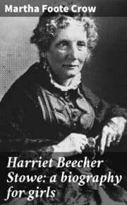 Cover von Harriet Beecher Stowe: a biography for girls