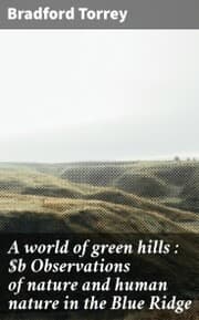 Cover von A world of green hills : Observations of nature and human nature in the Blue Ridge