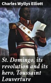 Cover von St. Domingo, its revolution and its hero, Toussaint Louverture