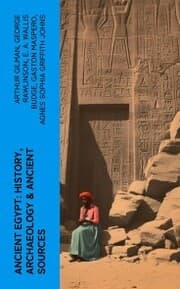 Cover von Ancient Egypt: History, Archaeology & Ancient Sources
