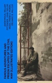 Cover von Famous Adventures and Prison Escapes of the Civil War (Illustrated Edition)