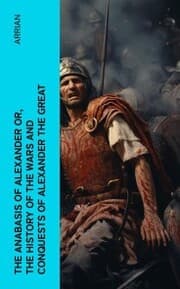Cover von The Anabasis of Alexander or, The History of the Wars and Conquests of Alexander the Great