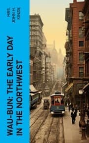 Cover von Wau-Bun: The Early Day in the Northwest