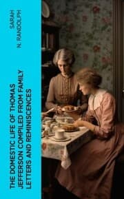 Cover von The Domestic Life of Thomas Jefferson Compiled From Family Letters and Reminiscences