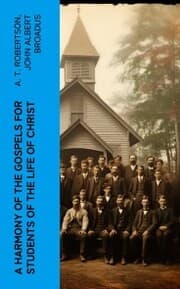 Cover von A Harmony of the Gospels for Students of the Life of Christ