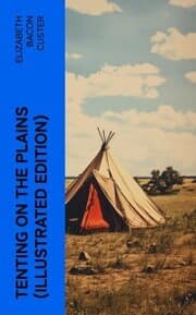 Cover von Tenting on the Plains (Illustrated Edition)