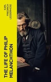 Cover von The Life of Philip Melanchthon