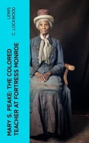 Cover von Mary S. Peake: The Colored Teacher at Fortress Monroe