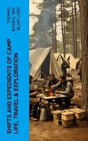 Cover von Shifts and Expedients of Camp Life, Travel & Exploration