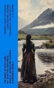 Cover von The Magic of Scotland - 70+ Scottish Historical Novels, Adventure Classics & Romance Novels