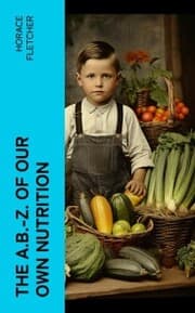 Cover von The A.B.-Z. of our own nutrition