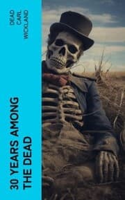 Cover von 30 Years Among the Dead