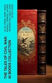 Cover von The Tales of Civil War: 40 Books Collection