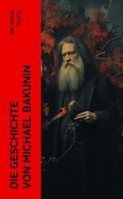Cover von Die Geschichte von Michael Bakunin