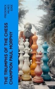 Cover von The Triumphs of the Chess Champion Paul Morphy