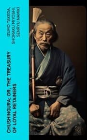 Cover von Chushingura; Or, The Treasury of Loyal Retainers