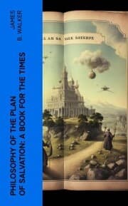 Cover von Philosophy of the Plan of Salvation: A Book for the Times