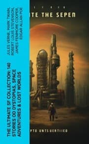 Cover von The Ultimate SF Collection: 140 Stories od Dystopias, Space Adventures & Lost Worlds