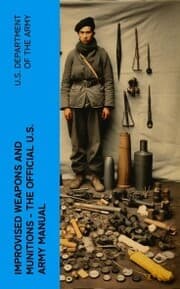 Cover von Improvised Weapons and Munitions - The Official U.S. Army Manual