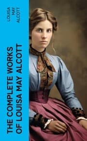 Cover von The Complete Works of Louisa May Alcott