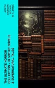 Cover von The Ultimate Horror Collection - 70 Gothic Novels & Supernatural Tales