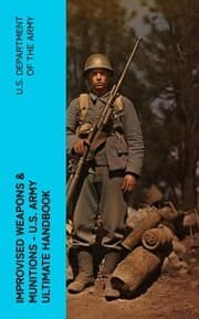 Cover von Improvised Weapons & Munitions - U.S. Army Ultimate Handbook