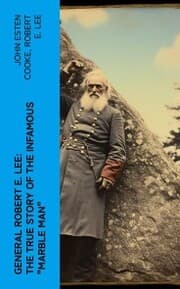 Cover von General Robert E. Lee: The True Story of the Infamous 'Marble Man'