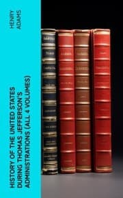 Cover von History of the United States During Thomas Jefferson's Administrations (All 4 Volumes)