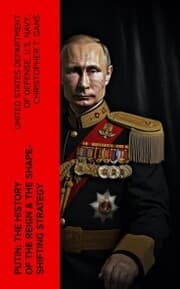 Cover von PUTIN: The History of the Reign & The Shape-Shifting Strategy