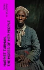 Cover von Harriet Tubman, The Moses of Her People