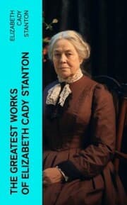 Cover von The Greatest Works of Elizabeth Cady Stanton