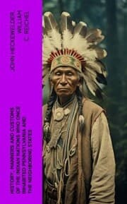 Cover von History, Manners and Customs of the Indian Nations Who Once Inhabited Pennsylvania and the Neighboring States