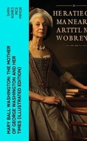 Cover von Mary Ball Washington: The Mother of George Washington and her Times (Illustrated Edition)
