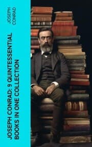 Cover von Joseph Conrad: 9 Quintessential Books in One Collection