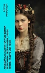 Cover von Ausgewählte Schriften von Bertha Pappenheim: Erzählungen, Sagen, Drama, Essays und mehr