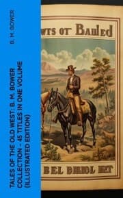 Cover von Tales of the Old West: B. M. Bower Collection - 45 Titles in One Volume (Illustrated Edition)