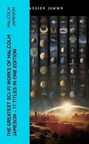 Cover von The Greatest Sci-Fi Works of Malcolm Jameson - 17 Titles in One Edition