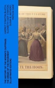 Cover von The History of the Women's Suffrage: The Origin of the Movement (Illustrated Edition)