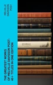 Cover von The Greatest Works of Melville Davisson Post: 40+ Titles in One Edition