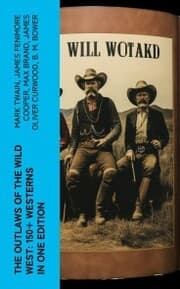 Cover von The Outlaws of the Wild West: 150+ Westerns in One Edition