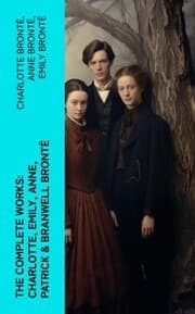 Cover von The Complete Works: Charlotte, Emily, Anne, Patrick & Branwell Brontë