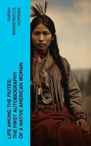 Cover von Life Among the Piutes: The First Autobiography of a Native American Woman